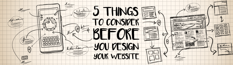 Designing your website - 5 things to consider